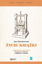"ycie ksiki". Edycja krytyczna na podstawie wydania z 1951 r. w opracowaniu Grzegorza Czapnika i Zbigniewa Gruszki