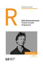 Okadka ksiki Zofia Romanowiczowa. Pisarka nie tylko emigracyjna