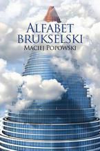 Okładka - Alfabet brukselski - Maciej Popowski