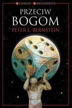 Okładka - Przeciw Bogom - Peter L. Bernstein