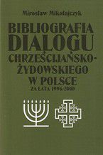 Bibliografia dialogu chrzecijasko-ydowskiego w Polsce za lata 1996-2000