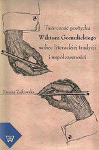 Okładka - Twórczość poetycka Wiktora Gomulickiego w kontekście tradycji i nowoczesności - Joanna Zajkowska