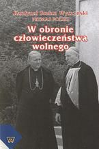 Okładka - W obronie człowieczeństwa wolnego - Andrzej F. Dziuba