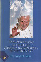 Znaczenie osoby w teologii Josepha Ratzingera-Benedykta XVI