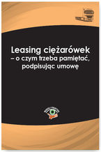 Okładka - Leasing ciężarówek - o czym trzeba pamiętać, podpisując umowę - Katarzyna Czajkowska-Matosiuk