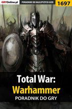 Okładka - Total War: Warhammer - poradnik do gry - Jakub Bugielski