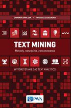 Text Mining: metody, narzdzia i zastosowania. Wykorzystanie SAS Text Analytics