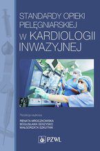 Standardy opieki pielęgniarskiej w kardiologii inwazyjnej