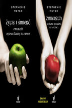 Okładka - ZMIERZCH. Życie i śmierć. Zmierzch opowiedziany na nowo - Stephenie Meyer