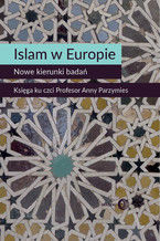 Okładka - Islam w Europie. Nowe kierunki badań - Opracowanie zbiorowe