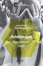 Okładka - Arteterapia. Scenariusze zajęć - Anna Pikała, Magdalena Sasin