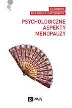 Okładka - Psychologiczne aspekty menopauzy - Eleonora Bielawska-Batorowicz