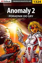 Okładka - Anomaly 2 - poradnik do gry - Arek "Skan" Kamiński