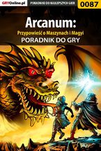 Okładka - Arcanum: Przypowieść o Maszynach i Magyi - poradnik do gry - Borys "Shuck" Zajączkowski