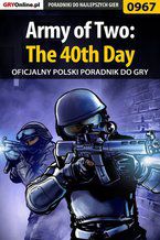 Army of Two: The 40th Day - poradnik do gry