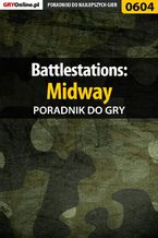 Okładka - Battlestations: Midway - poradnik do gry - Paweł "PaZur76" Surowiec