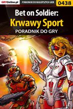 Bet on Soldier: Krwawy Sport - poradnik do gry