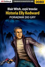 Okładka - Blair Witch, część trzecia: Historia Elly Kedward - poradnik do gry - Bolesław "Void" Wójtowicz, Bartek "Bartolomeo" Czajkowski