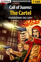 Okładka - Call of Juarez: The Cartel - poradnik do gry - Szymon Liebert