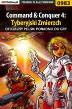 Okładka - Command  Conquer 4: Tyberyjski Zmierzch - poradnik do gry - Maciej Jałowiec