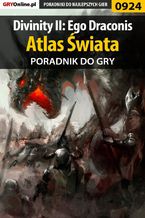 Okładka - Divinity II: Ego Draconis - Atlas świata - poradnik do gry - Artur "Arxel" Justyński