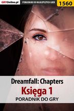 Okładka - Dreamfall: Chapters - Księga 1 - poradnik do gry - Katarzyna "Kayleigh" Michałowska