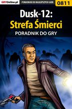 Okładka - Dusk-12: Strefa Śmierci - poradnik do gry - Antoni "HAT" Józefowicz