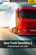 Okładka - Euro Truck Simulator 2 - poradnik do gry - Maciej "Psycho Mantis" Stępnikowski