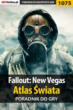 Okładka - Fallout: New Vegas - atlas świata - poradnik do gry - Artur "Arxel" Justyński