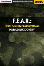 Okładka - F.E.A.R.: First Encounter Assault Recon - poradnik do gry - Piotr "Ziuziek" Deja