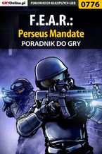 Okładka - F.E.A.R.: Perseus Mandate - poradnik do gry - Adam "Harpen" Woźny