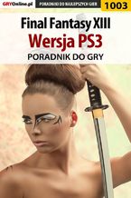 Okładka - Final Fantasy XIII - PS3 - poradnik do gry - Michał "Kwiść" Chwistek