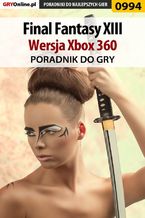 Okładka - Final Fantasy XIII - Xbox 360 - poradnik do gry - Michał "Kwiść" Chwistek