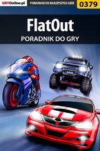 Okładka - FlatOut - poradnik do gry - Szymon "SirGoldi" Błaszczyk