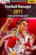 Okładka - Football Manager 2011 - poradnik do gry - Maciej "guandi" Śliwiński