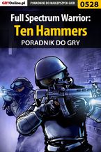 Okładka - Full Spectrum Warrior: Ten Hammers - poradnik do gry - Michał "Wolfen" Basta