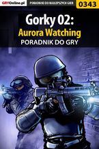 Okadka ksiki Gorky 02: Aurora Watching - poradnik do gry