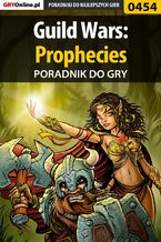 Okadka ksiki Guild Wars: Prophecies - poradnik do gry