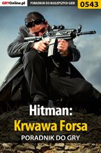 Okładka - Hitman: Krwawa Forsa - poradnik do gry - Krzysztof Gonciarz