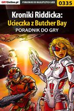 Okładka - Kroniki Riddicka: Ucieczka z Butcher Bay - poradnik do gry - Artur "Roland" Dąbrowski