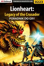 Okładka - Lionheart: Legacy of the Crusader - poradnik do gry - Piotr "Ziuziek" Deja