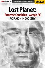 Okładka - Lost Planet: Extreme Condition - PC - poradnik do gry - Krzysztof Gonciarz