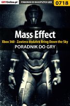 Okładka - Mass Effect - Xbox 360 - Zawiera dodatek Bring Down the Sky - poradnik do gry - Artur "Metatron" Falkowski, Mikołaj "Mikas" Królewski