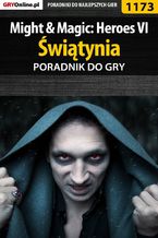 Okładka - Might  Magic: Heroes VI - Świątynia - poradnik do gry - Maciej "Czarny" Kozłowski