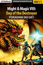 Okładka - Might  Magic VIII: Day of the Destroyer - poradnik do gry - Wojciech "Soulcatcher" Antonowicz