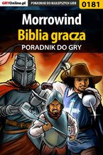 Okładka - Morrowind - biblia gracza - poradnik do gry - Piotr "Ziuziek" Deja, Magdalena "Eijenka" Pokorska