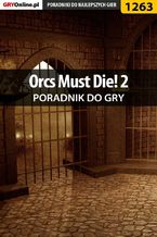 Okładka - Orcs Must Die! 2 - poradnik do gry - Michał "Wolfen" Basta