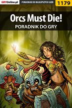 Okadka ksiki Orcs Must Die! - poradnik do gry
