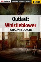 Okładka - Outlast: Whistleblower - poradnik do gry - Marcin "Xanas" Baran