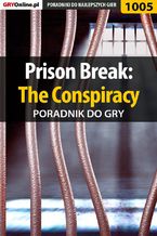 Okładka - Prison Break: The Conspiracy - poradnik do gry - Artur "Arxel" Justyński